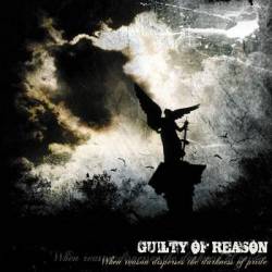Guilty Of Reason : When Reason Disperses the Darkness of Pride